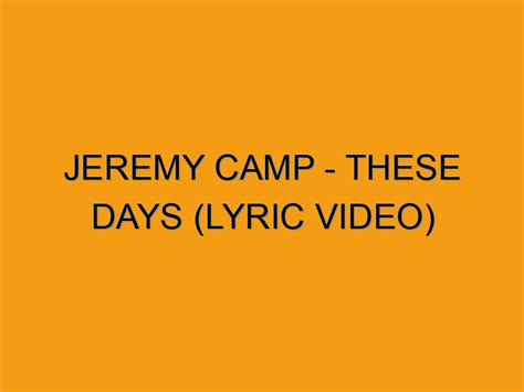 Jeremy Camp These Days Lyric Video Folded Waffle