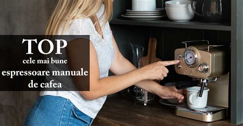 TOP 5 cele mai bune espressoare manuale de cafea în 2024