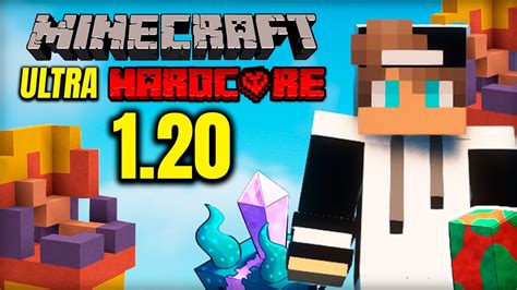 MINECRAFT ULTRA HARDCORE SURVIVAL 1 20 UNA NUEVA AVENTURA