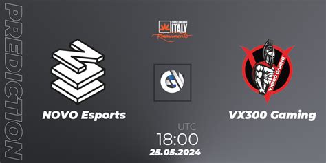 Prognose für das Spiel NOVO Esports VS VX300 Gaming 25 05 2024 at 18