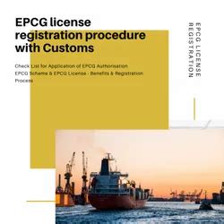 Epcg License Registration Procedure With Customs Epcg Scheme Epcg