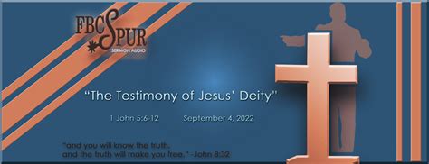 The Testimony Of Jesus Deity 1 John 56 12 Fbc Spur