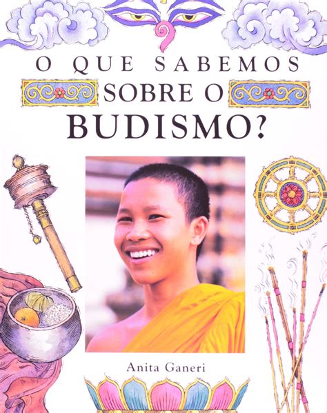 O Que Sabemos Sobre O Budismo Pdf Anita Ganeri