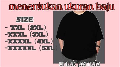 Cara Menentukan Ukuran Baju Xl Xl Xl Xl Dari Berat Badan Youtube