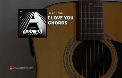 I Love You Chords By Isaac Hong Guitartwitt