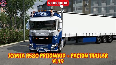 ETS2 1 49 SCANIA R580 Petignaud Transports EURO TRUCK SIMULATOR 2