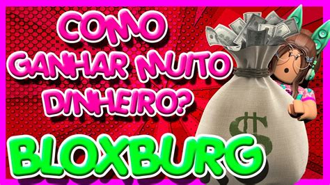 Ideias De Como Ganhar Muito Dinheiro No Bloxburg Roblox Youtube