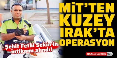 MİT ten Kuzey Irak ta operasyon