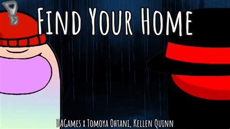 Mashup DAGames X Tomoya Ohtani Kellen Quinn Find Your Home YouTube