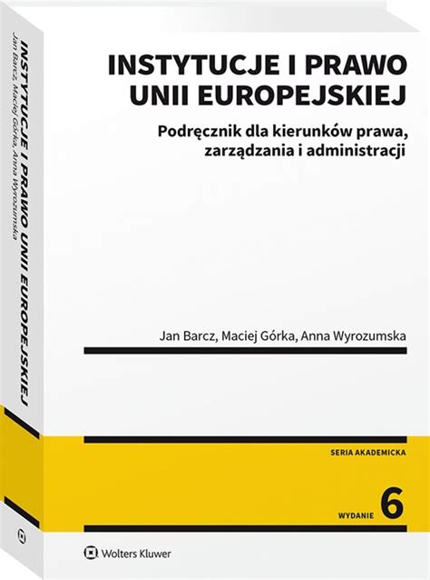 Instytucje I Prawo Unii Europejskiej Wyrozumska Anna Ksi Ka W Empik