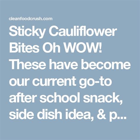 Sticky Cauliflower Bites Recipe In Clean Recipes Cauliflower