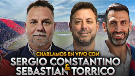 CHARLAMOS CON SEBA TORRICO Y SERGIO CONSTANTINO YouTube