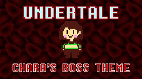 Charas Boss Theme Music From Undertale Fan Boss Fight Chara