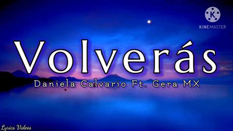 Volver S Daniela Calvario Ft Gera Mx Letra Youtube