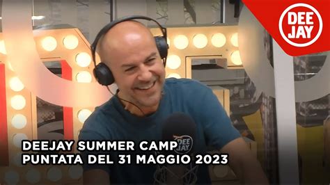 Deejay Summer Camp Puntata Del 31 Maggio 2023 YouTube