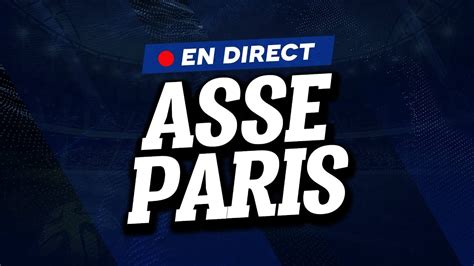 Direct Live Saint Etienne Psg Club House Asse Paris