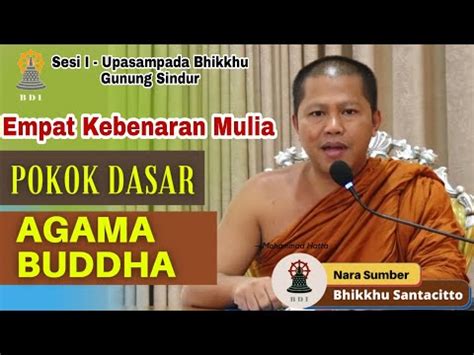 EMPAT KEBENARAN MULIA I Pokok Dasar Agama Buddha I Bhikkhu Santacitto