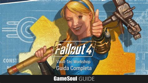 Fallout 4 Vault Tec Workshop Guida Completa GameSoul It