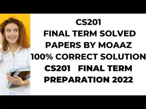 Cs201 Final Term Solved Papers By Moaaz Cs201 Final Term Preparation