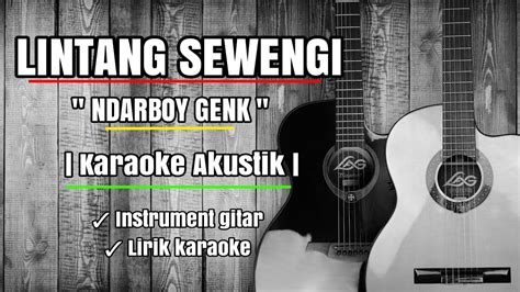 Lintang Sewengi Ndarboy Genk Karaoke Akustik YouTube