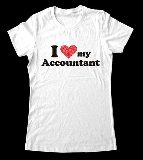 I Love Heart My Accountant Shirt Printed On Super By Lovespace 1999