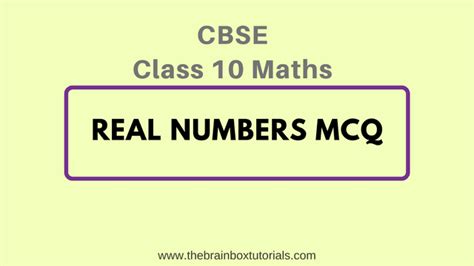 Cbse Class 10 Maths Real Numbers Mcq Test The Brainbox Tutorials