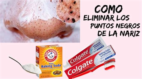 DIY COMO QUITAR LOS PUNTOS NEGROS DE LA NARIZ How To Remove Blackhead