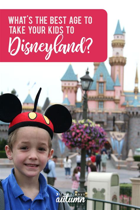 Whats The Best Age To Take Your Kids To Disneyland Tips And Tricks