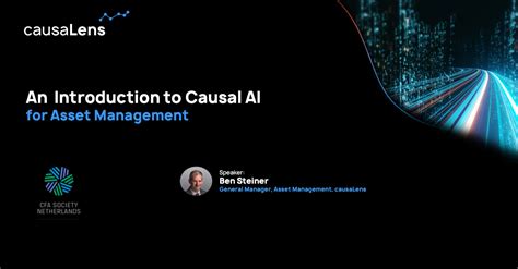 An Introduction To Causal AI For Asset Management Webinar CausaLens