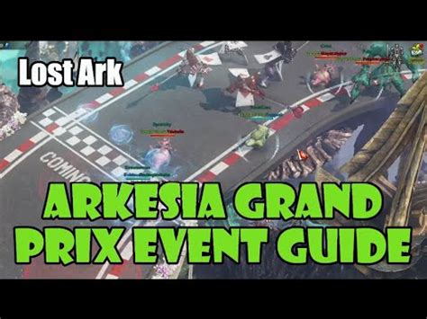 Lost Ark Arkesia Grand Prix Event Guide How To Enter Daylight