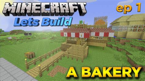 Minecraft Xbox Lets Build A Bakery Ep W Commentary Youtube