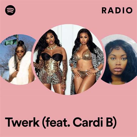 Twerk Feat Cardi B Radio Playlist By Spotify Spotify