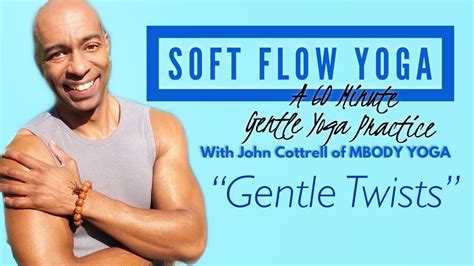 Gentle Twists In A Minute Gentle Yoga Class With John Of Mbody Yoga