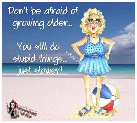 Pin By Nikki Jane Rogers On Humor Aging Friends Funny Funny Old