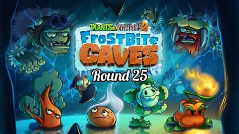 Pvz2 Plants Vs Zombies 2 Frostbite Caves Round 25 Mobile Gamings Game Play Walkthrough