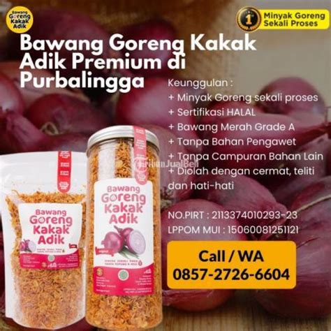 Bawang Goreng Kakak Adik Premium Halal Tanpa Bahan Pengawet Di Semarang