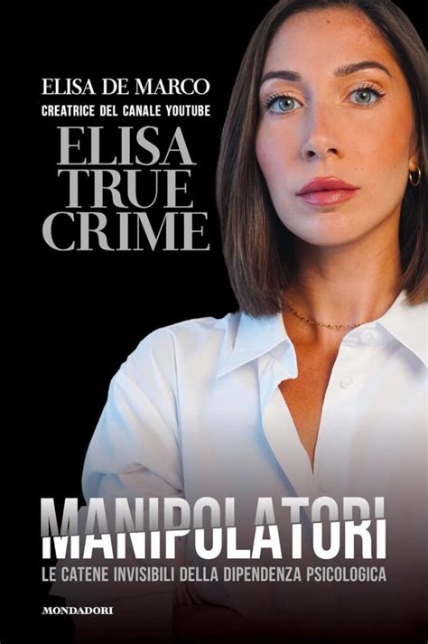 Elisa De Marco Torna Con Il Suo Best Seller Elisa True Crime