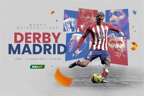 Jadwal Real Madrid Hari Ini Jumat 19 Januari 2024 Derby Vs Atletico