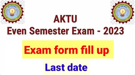 Aktu Even Semester Exam Form Fill Up Last Date Aktu Even Sem Exam