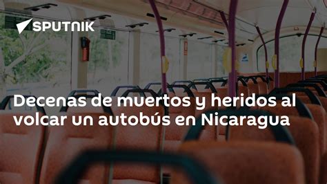 Decenas De Muertos Y Heridos Al Volcar Un Autobús En Nicaragua 24 12