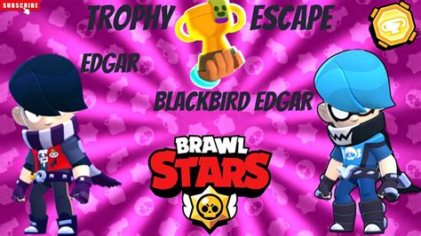 Brawl Stars Ep418 Trophy Escape Edgar And Blackbird Edgar Youtube