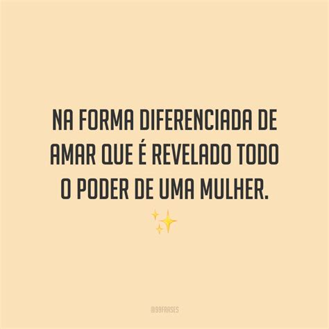 Frases De Mulheres Poderosas Para Acreditar No Tamanho Da Sua For A