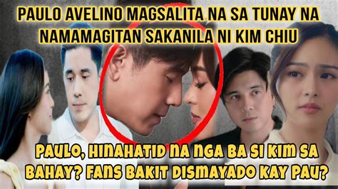 Paulo Avelino Nagsalita Na Sa Tunay Na Namamagitan Sakanila Ni Kim Chiu