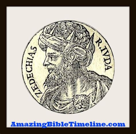 Zedekiah King of Judah – Amazing Bible Timeline with World History