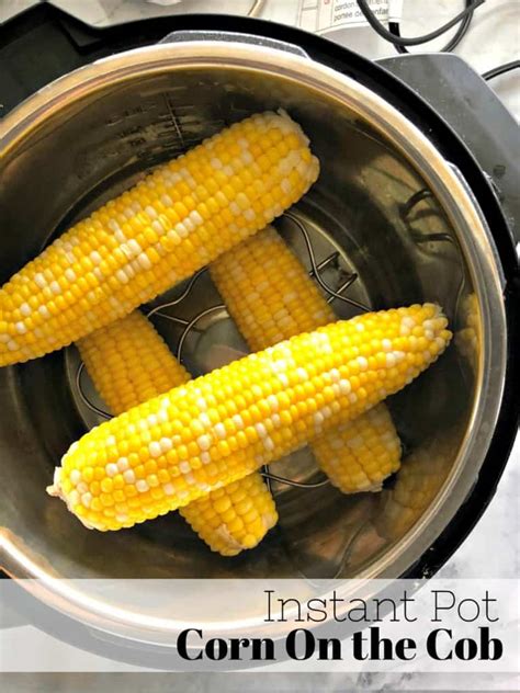 Instant Pot Corn On The Cob Katies Cucina