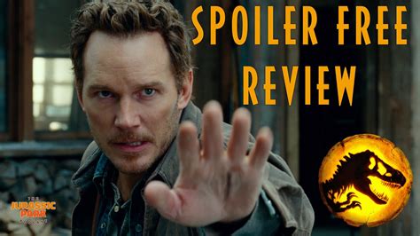 Jurassic World Dominion SPOILER FREE REVIEW Tom Jurassic S Thoughts