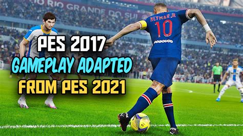 PES 2017 - Gameplay Adapted From Original PES 2021 by EsLaM