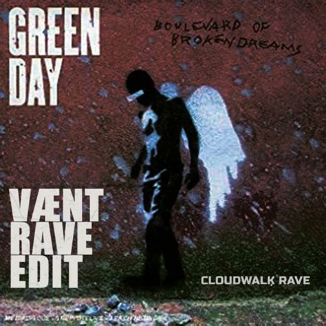 Stream Green Day Boulevard Of Broken Dreams Vaent Rave Edit Free