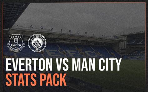 Everton Vs Man City Stats Pack Bet Builder Tips And Predictions Bad