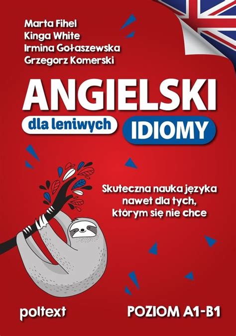 Angielski Dla Leniwych IDIOMY Poziom A1 B1 Opracowanie Zbiorowe